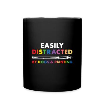 Painter Easily Distracted By Dogs And Painting - Tasse einfarbig - Schwarz - Vorne