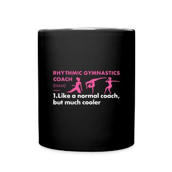 Gymnast Coach Definition Rhythmic Gymnastics - Full Colour Mug - black - Front