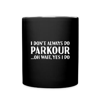 Traceur Je ne fais pas toujours de parkour - Mug uni - noir - Devant