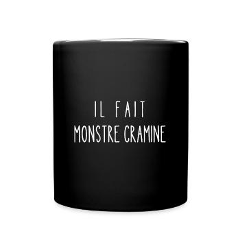 il fait monstre cramine - Mug uni - noir - Devant