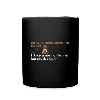 German Shorthaired Pointer Trainer Definition - Full Colour Mug - black - Front