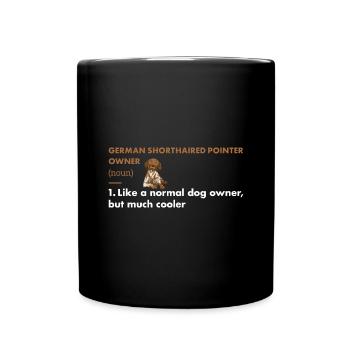 German Shorthaired Pointer Owner Definition - Full Colour Mug - black - Front