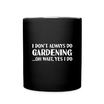 Jardinier Je ne fais pas toujours du jardinage - Mug uni - noir - Devant