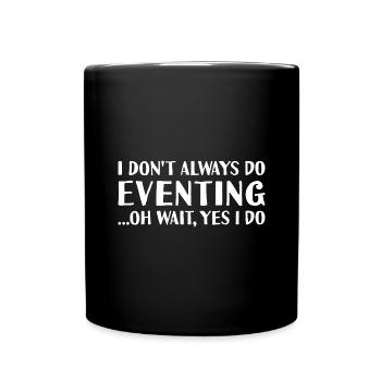 Rider I Don't Always Do Eventing - Tasse einfarbig - Schwarz - Vorne