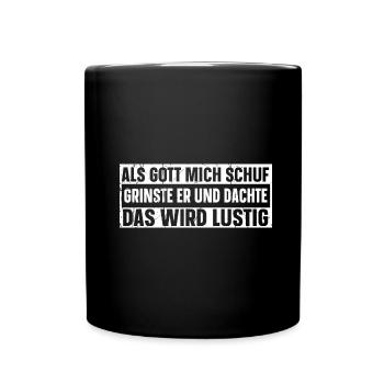 Sarkusmus Spruch Schwarzer Humor Lustiges Ironie - Tasse einfarbig - Schwarz - Vorne