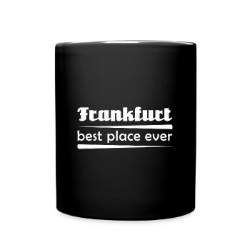 Frankfurt - Stadt best place ever - Tasse einfarbig - Schwarz - Vorne