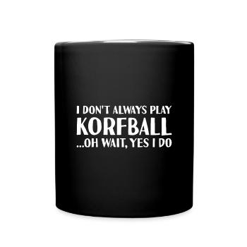 Sport I Do Not Always Play Korfball - Full Colour Mug - black - Front