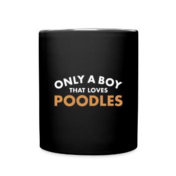 Only A Boy That Loves Poodle - Tasse einfarbig - Schwarz - Vorne