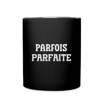 parfois parfaite - Mug uni - noir - Devant