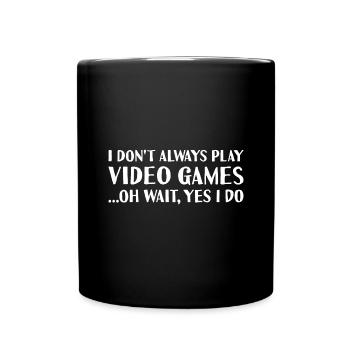 Gamer Je ne joue pas toujours - Mug uni - noir - Devant