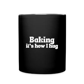 Baking – that's how I hug | Funny saying - Full Colour Mug - black - Front