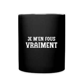je m'en fous vraiment - Mug uni - noir - Devant