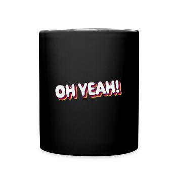 Oh yes! - Cool statement design - Full Colour Mug - black - Front