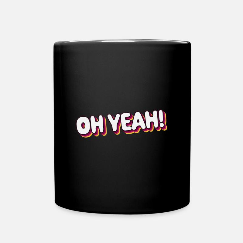 Oh Yeah! - Cooles Statement Design - Tasse einfarbig - Schwarz