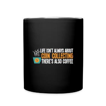 Coin collectors collect coins - Full Colour Mug - black - Front