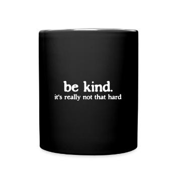 Soyez amical, soyez gentil, ce n’est pas si difficile - Mug uni - noir - Devant
