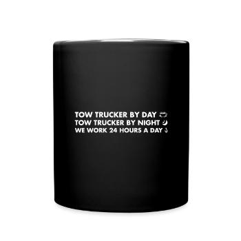 Tow Trucker Day Tow Trucker By Night Work 24 Hours - Full Colour Mug - black - Front