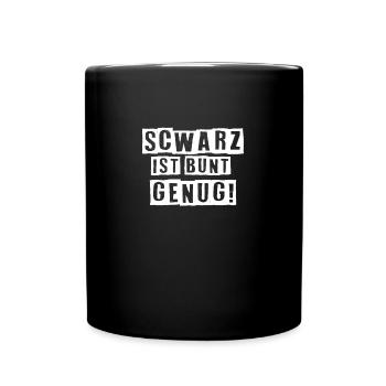 Schwarz ist bunt genug dunkel Geschenk - Tasse einfarbig - Schwarz - Vorne