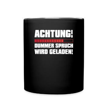 Dummer Spruch wird Geladen - Tasse einfarbig - Schwarz - Vorne