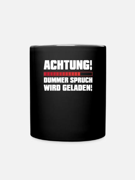 Dummer Spruch wird Geladen - Tasse einfarbig - Schwarz