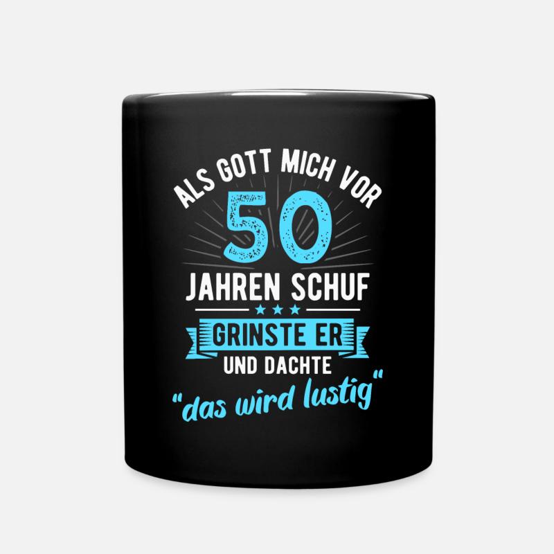 50. Geburtstag als Gott mich vor 50 Jahren schuf - Tasse einfarbig - Schwarz