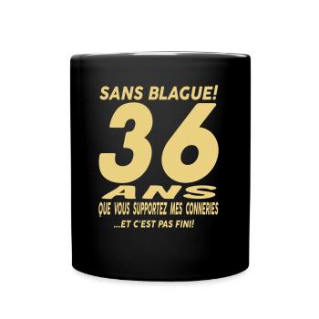 36 ans que vous supportez mes conneries - Mug uni - noir - Devant