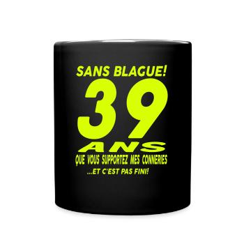 39 ans / anniversaire 39 ans / cadeau 39 ans - Mug uni - noir - Devant