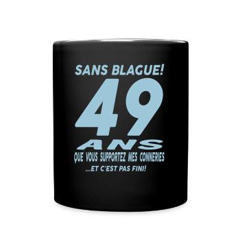 49 ans que vous supportez mes conneries - Mug uni - noir - Devant