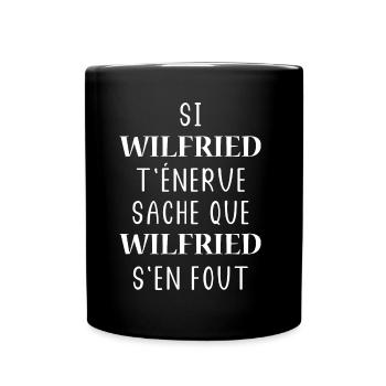 Si WILFRIED t'énerve sache que WILFRIED - Mug uni - noir - Devant