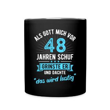 48. Geburtstag als Gott mich vor 48 Jahren schuf - Tasse einfarbig - Schwarz - Vorne