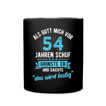 54. Geburtstag als Gott mich vor 54 Jahren schuf - Tasse einfarbig - Schwarz - Vorne