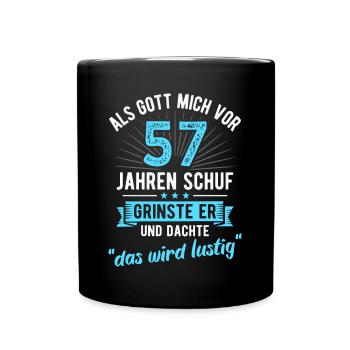 57. Geburtstag als Gott mich vor 57 Jahren schuf - Tasse einfarbig - Schwarz - Vorne