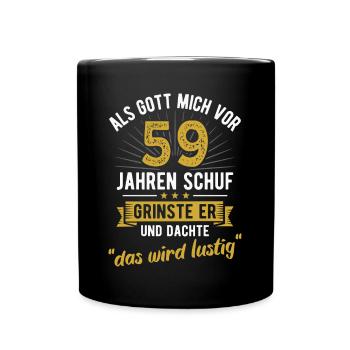 59. Geburtstag als Gott mich vor 59 Jahren schuf - Tasse einfarbig - Schwarz - Vorne