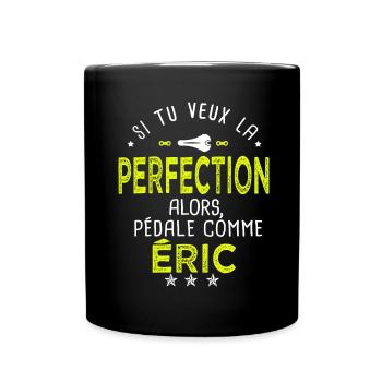 eric si tu veux la perfection à vélo cycliste - Mug uni - noir - Devant