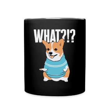 Was?!? - Hundefreund Spruch - Tasse einfarbig - Schwarz - Vorne