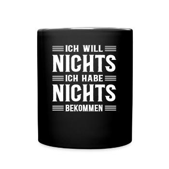 Ich Will Nichts Wunschlos Nicht Schenken Gar Nix - Tasse einfarbig - Schwarz - Vorne
