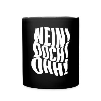 Nein! Doch! Ohh! - Lustiger Comedy Spruch - Tasse einfarbig - Schwarz - Vorne