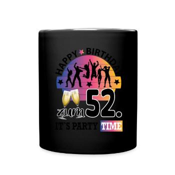 Geburtstag 52 Party People Fete Dancing Tanzen - Tasse einfarbig - Schwarz - Vorne
