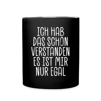 Es ist mir nur egal - Lustiger Spruch - Tasse einfarbig - Schwarz - Vorne