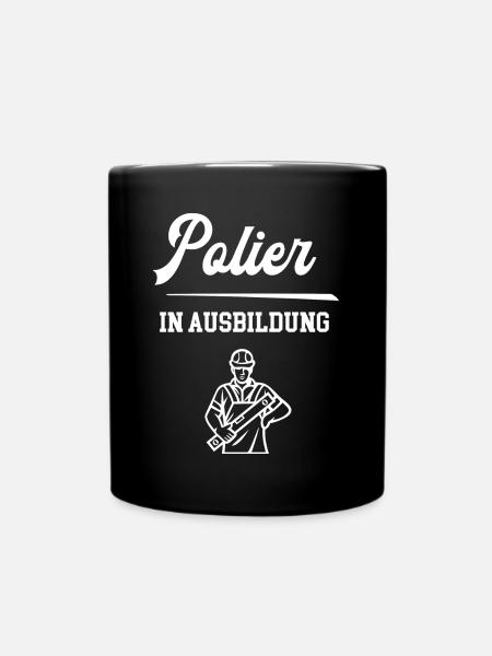 Polier in Ausbildung Polierausbildung Bauleiter - Tasse einfarbig - Schwarz