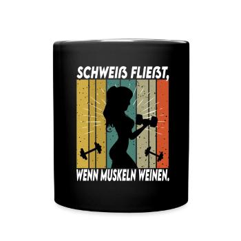 Bodybuilding Sprüche Frau Schweiß Weinen - Tasse einfarbig - Schwarz - Vorne