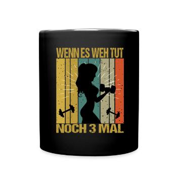 Bodybuilding Sprüche Frau Wenn es weh tut nochmal - Tasse einfarbig - Schwarz - Vorne