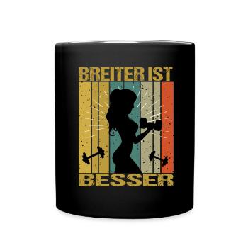 Bodybuilding Sprüche Frau Breiter ist besser - Tasse einfarbig - Schwarz - Vorne