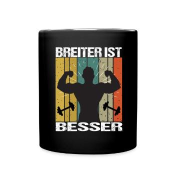Bodybuilding Sprüche Mann Breiter ist besser - Tasse einfarbig - Schwarz - Vorne