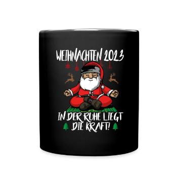 Weihnachten Christmas Lustig Ruhig Sprüche Yoga - Tasse einfarbig - Schwarz - Vorne