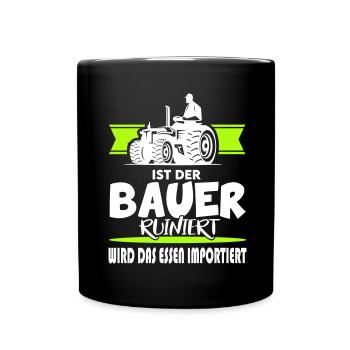 Ist der Bauer ruiniert Demostration Protest - Tasse einfarbig - Schwarz - Vorne