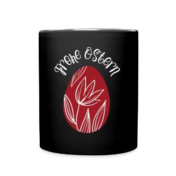 Frohe Ostern Osterei Ostergruß Ostergeschenk Oster - Tasse einfarbig - Schwarz - Vorne