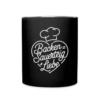 Brot Backen mit Sauerteig und Liebe - Tasse einfarbig - Schwarz - Vorne