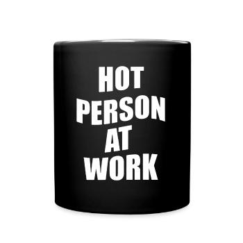 Hot person at work - Tasse einfarbig - Schwarz - Vorne