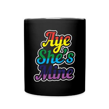 Matching Lesbian Couple Aye She Is Mine - Full Colour Mug - black - Front